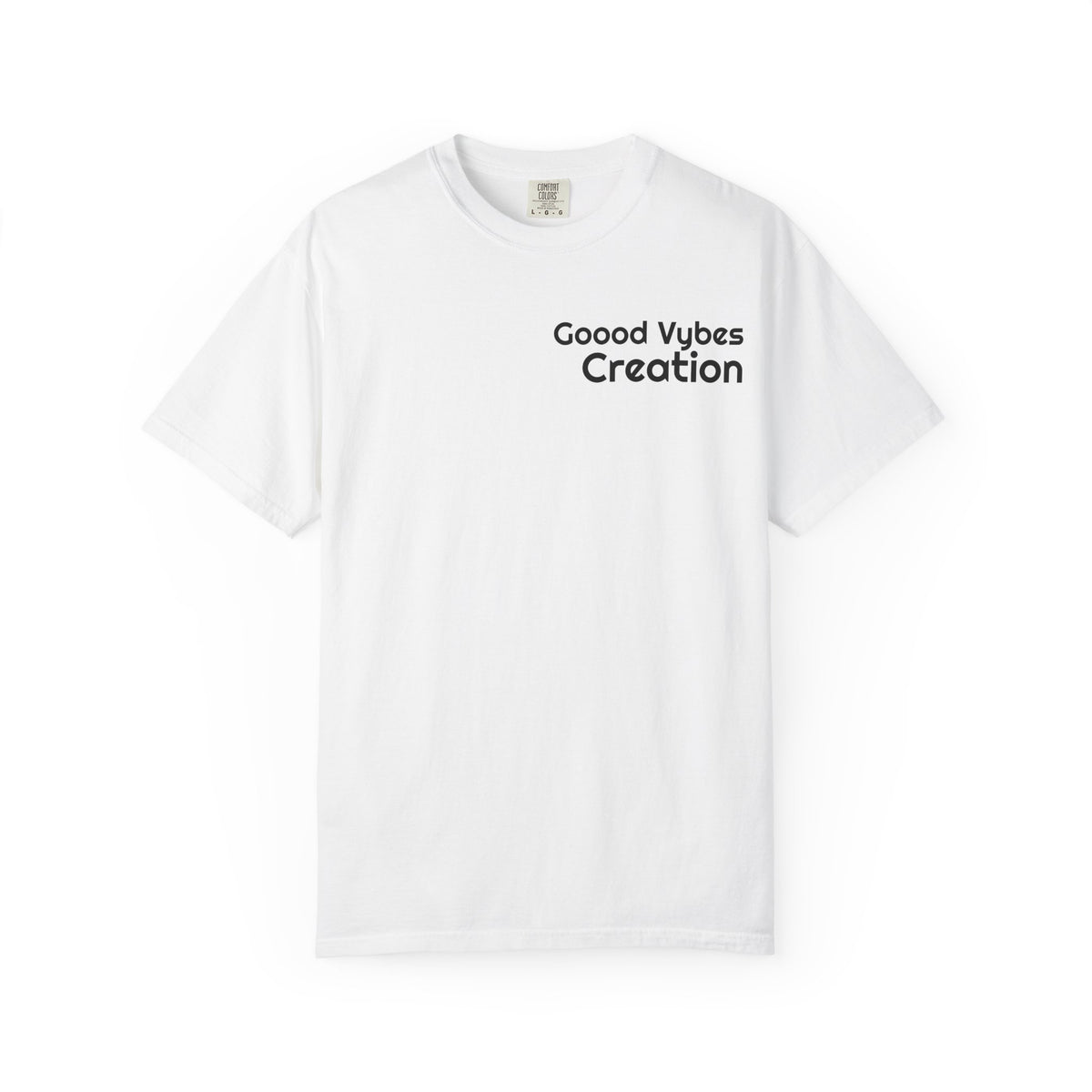Good Vibes Creation T-Shirt — Graphic Tee