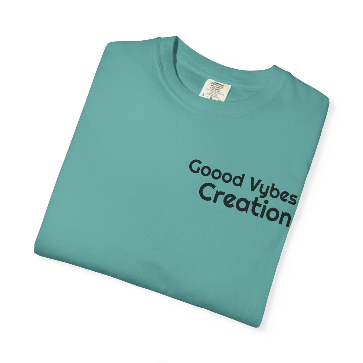 Good Vibes Creation T-Shirt — Graphic Tee